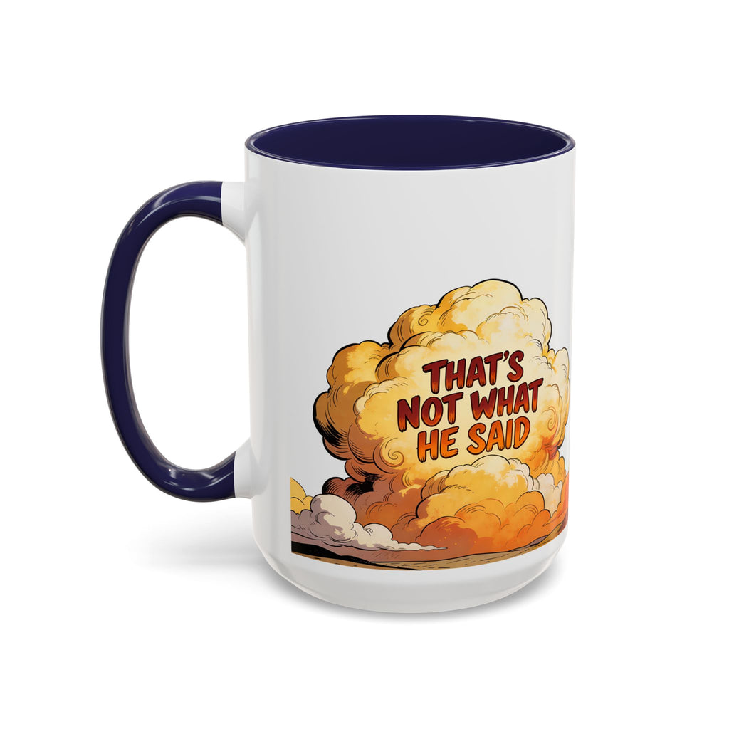 Godawfuls Coffee Mug — "That’s Not What He Said..." Inspirational Faith Coffee Mug