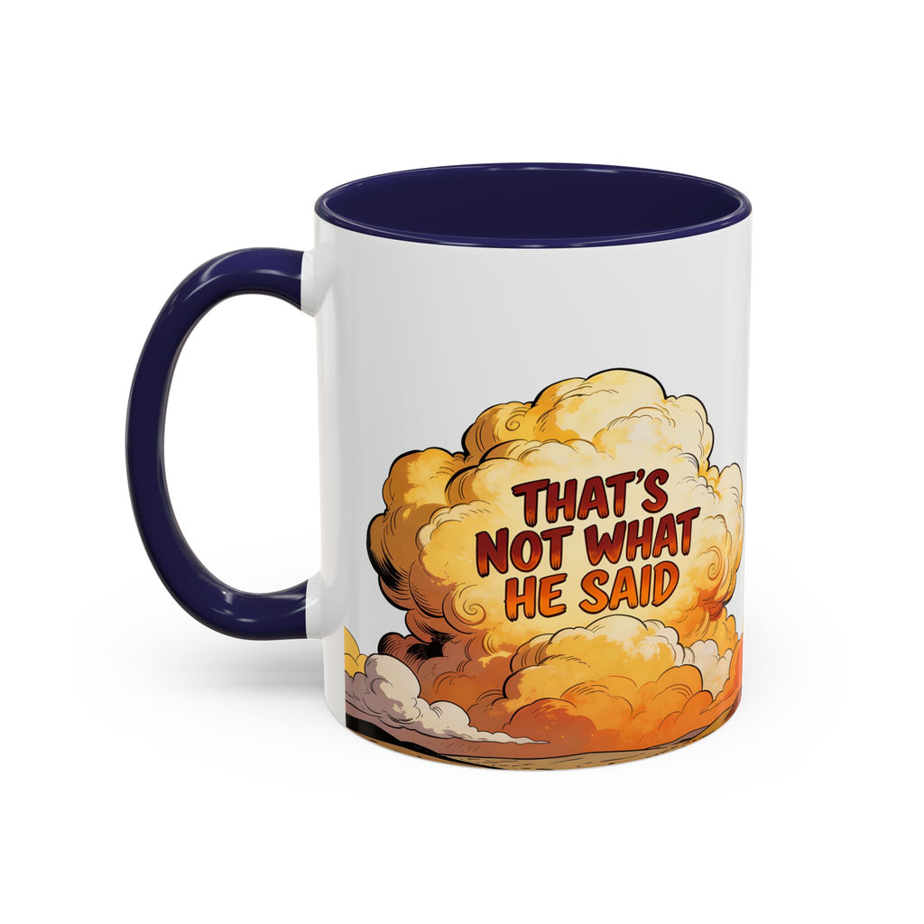 Godawfuls Coffee Mug — "That’s Not What He Said..." Inspirational Faith Coffee Mug